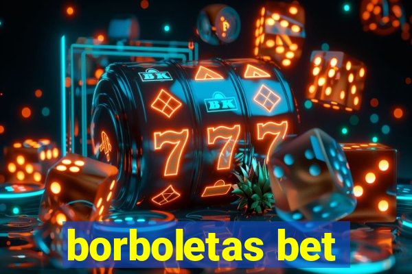 borboletas bet